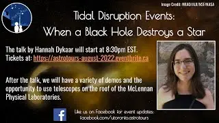 AstroTours - Tidal Disruption Events: When a Black Hole Destroys a Star (August 2022)