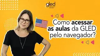 Como acessar as aulas da plataforma GLED pelo computador?