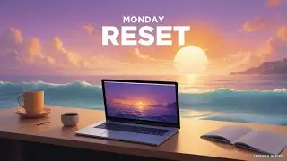 Monday Reset - Soothing Ocean Waves for Relaxation & Study