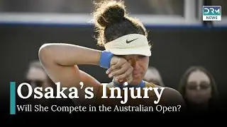 Naomi Osaka Confident Ahead of Australian Open Despite Injury Setback | DRM News | AD1I