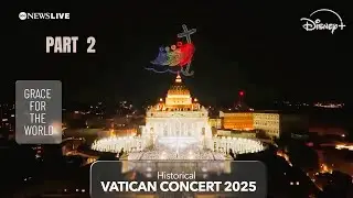 4K VIDEO PART 2:   Vatican City  Concert 2025  - GRACE FOR THE WORLD / Historical Event