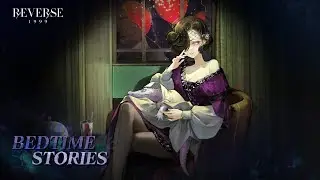 (R12+) Reverse 1999 - Character Story | Tuesday - [Bedtime Story] - 02a