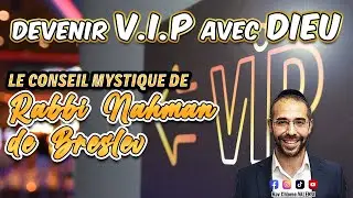 Devenir V.I.P. avec Dieu : Le Conseil Mystique de Rabbi Nahman de Breslev - Rav Chlomo Valensi