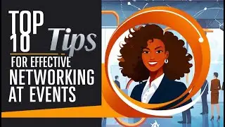 Top 10 Tips for Effective Networking at Events