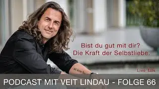 Bist du gut mit dir? Die Kraft der Selbstliebe. - Talk - Folge 66