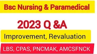 Bsc Nursing & Paramedical 2023 Q & A/LBS, CPAS, PNCMAK, AMCSFNCK