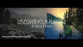 Discover Your Purpose - A Short Film