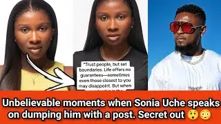 Unbelievable moment when Sonia Uche speaks on dumping him with a post . SECRET OUT 
