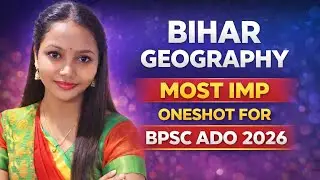 Bihar Geography One Shot | Most Important Questions for BPSC ADO 2026 | Exam Oriented