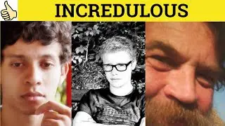 🔵 Incredulous Incredulity - Incredulous Meaning - Incredulity Examples - Incredible or Incredulous