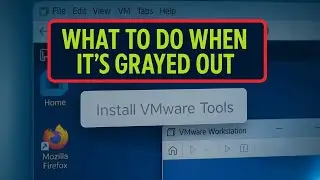 Install VMware Tools is Greyed Out in VMware Workstation