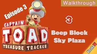 Captain Toad: Treasure Tracker - Episode 3 - Level 3 - Beep Block Sky Plaza Walkthrough
