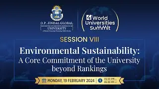Session 8: Environmental Sustainability: A Core Commitment of the University beyond Rankings