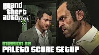 GTA V (NVR Mod) | Walkthrough - Mission 35: Paleto Score Setup