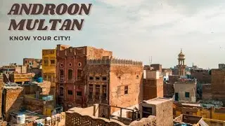 Androon Multan | Inside 5000 Year Old CITY OF MULTAN | City of Saints 