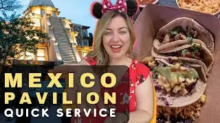 Quick Service Dining in Mexico Pavilion | Disney World Food Guide 2023