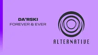Da'Rski - Forever & Ever [Aerodynamica Alternative] | Progressive Trance
