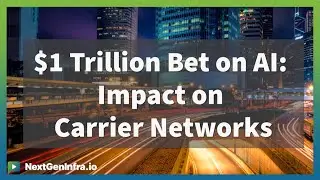 #CarrierNaaS24: $1 Trillion Bet on AI: Impact on Carrier Networks