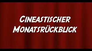 Cineastischer Monatsr&uuml;ckblick / August 2022