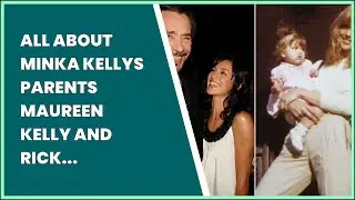 ALL ABOUT MINKA KELLYS PARENTS MAUREEN KELLY AND RICK DUFAY