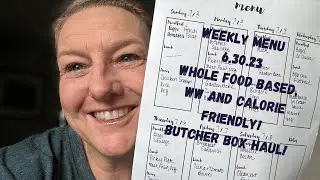 Weekly Menu and Butcher Box Haul - Whole Foods Based, WW and Calorie Friendly Menu!