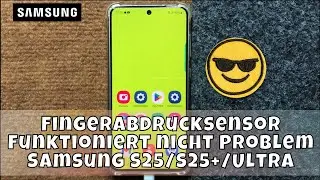 Fingerabdrucksensor funktioniert nicht Problem Samsung S25/S25+/Ultra