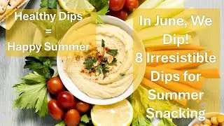 Dip Into Summer Hummus, Guac, Tzatziki & More!