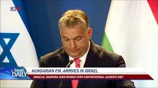 Hungarian PM Arrives In Israel - Jul. 18, 2018