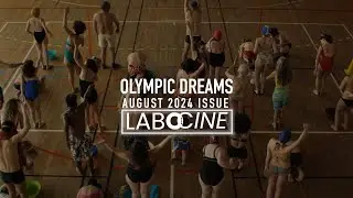 OLYMPIC DREAMS - Labocine August 2024 Issue Trailer
