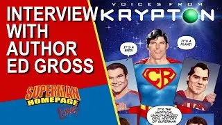 Author Ed Gross Joins Superman Homepage Live! (May 8, 2023)