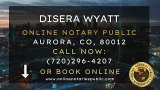 Disera Wyatt, Online Notary Public, Aurora, CO, 80012