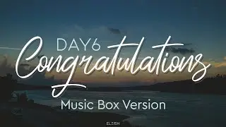 DAY6 - Congratulations | Music Box/Lullaby Version