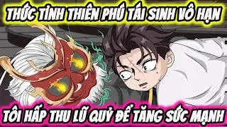 Full ( Tập 1-55 ) | Thi&ecirc;n Ph&uacute; T&aacute;i Sinh V&ocirc; Hạn , T&ocirc;i Hấp Thu Lũ Quỷ Để Trơ N&ecirc;n V&ocirc; Địch  | Thế Vietsub