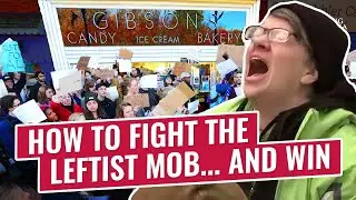 How To FIGHT The Leftist Mob&hellip; And WIN