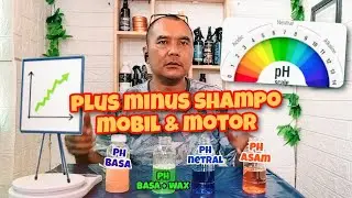 PLUS MINUS SHAMPO MOTOR & MOBIL, DARI PH ASAM, NETRAL DAN BASA I PAIJO TUTORIAL CHANNEL