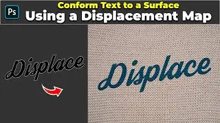 Conform Text to a Surface Using a Displacement Map - Photoshop Tutorial