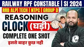 Railway Exam 2024 🔥 | Clock Reasoning One Shot | Clock Concepts And Tricks | Reasoning By Pulkit Sir