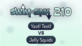 Yaotl Teotl vs Jelly Squids | Swim or Sink 210