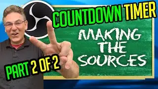 Add A Countdown Timer To OBS - How to Build The Sources - Super Easy Tutorial