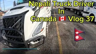 Nepali Truck Driver in Canada vlog 37| truck driving in Canadian winter | vlog 37