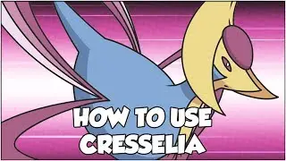 HOW TO USE CRESSELIA! - VGC 2018 Moveset | Cresselia