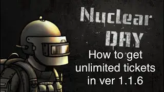 How to get unlimited tickets in Nuclear day survival version 1.1.6.