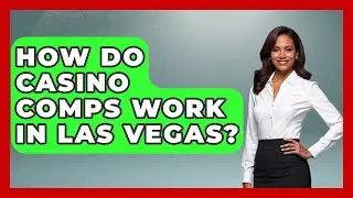 How Do Casino Comps Work in Las Vegas? | Las Vegas Insider Guide