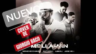 Me llaman loco (Cover) MONCHO CHAVEA, ANTHONY, LIDER J, JOSE REY X GIORGIO BACO.