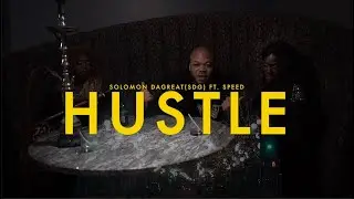 Solomon DaGreat (SDG) Hustle Ft. Speed