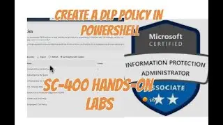 Create a DLP Policy Using PowerShell | Microsoft 365 & SC-400 Lab Guide