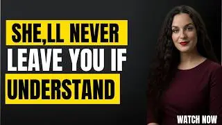She'll Never Leave You If You Understand THIS About Female Psychology