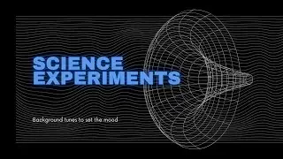 Science Experiments | a hint of the retro futuristic thrilling tech content