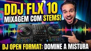 DDJ FLX 10: Realizando Mixagem com Stems (Dj Open Format)