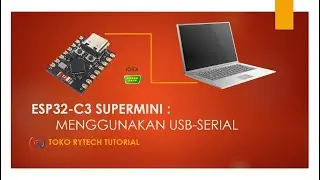 Menggunakan USB Serial pada ESP32-C3 Super Mini